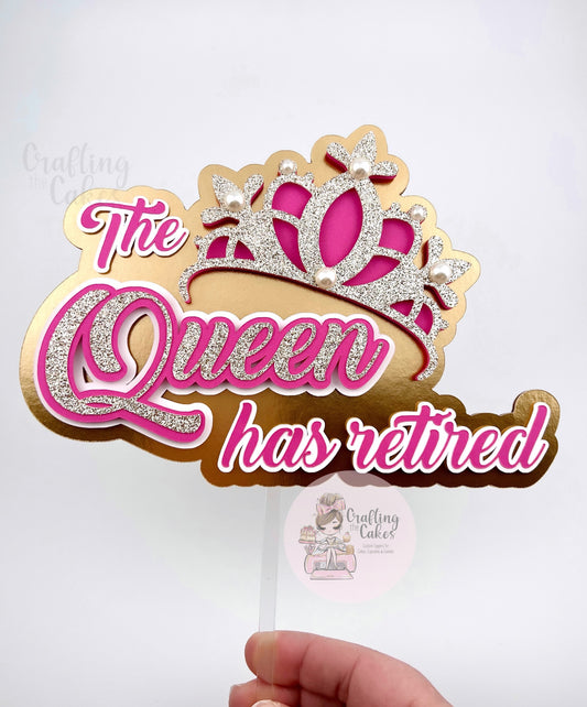 The Queen Has Retired Cake Topper