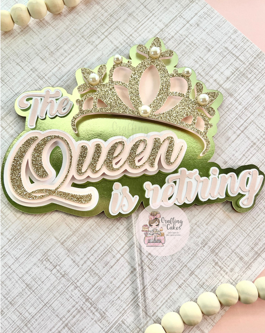 The Queen is Retiring Cake Topper